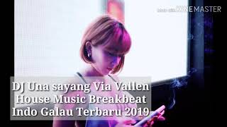 Download lagu [DJ TERBARU 2020] DJ UNA SAYANG Via Vallen ll House Music Breakbeat Full BASS Enak Banget!!! mp3
