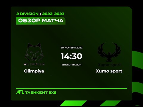 AFL Uzbekistan 2 division  8-tur OLIMPIYA - XUMO SPORT