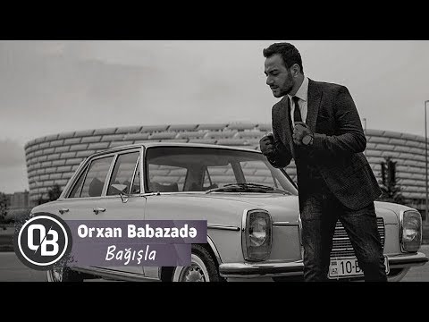 Orxan Babazade - Bağışla | Azeri Music [OFFICIAL]