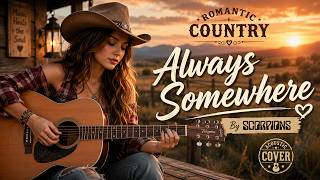 Download lagu Always Somewhere - SCORPIONS - Cover smoth country mp3 Download lagu Always Somewhere - SCORPIONS - Cover smoth country mp3