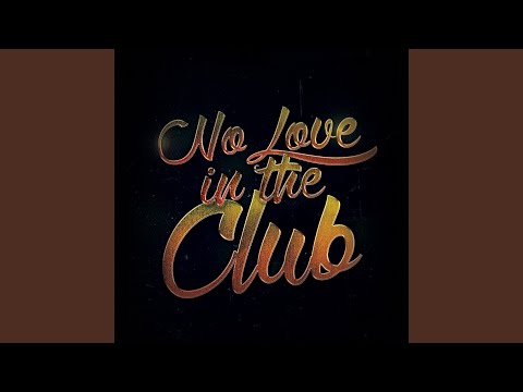 No Love in the Club