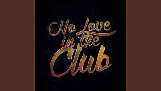 No Love in the Club