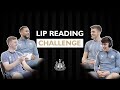 Newcastle United players take on the Lip Reading Challenge! 🤣