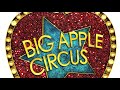 Big Apple Circus 54 Lincoln Center New York