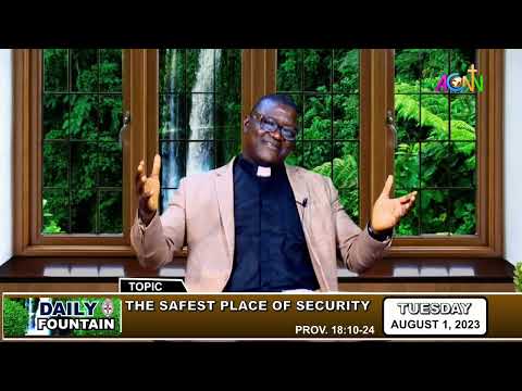 DAILY FOUNTAIN DEVOTIONAL OF AUGUST 1, 2023 - THE REV'D. CANON CHINWEUBA OKEKE