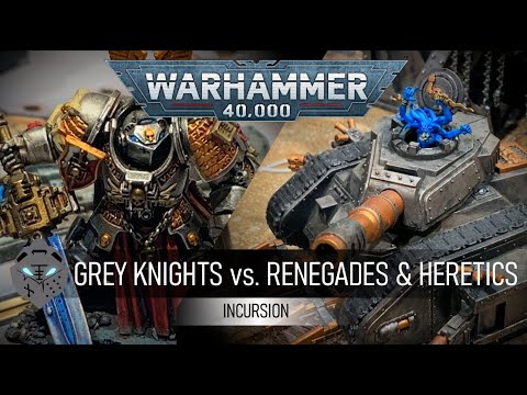 Grey Knights vs Renegades and Heretics - A Warhammer 40,000 Incursion Battle Report