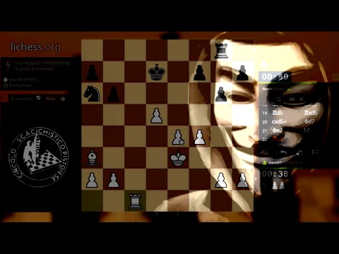 SCACCHI Partite Online 55 - LICHESS - 1,2,3... Anonymous! - LIVE