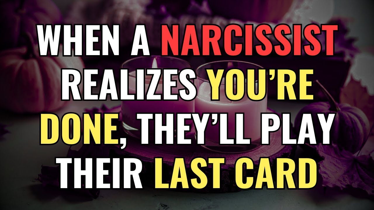 When a Narcissist Realizes You’re Done, They’ll Play Their Last Card | NPD | Narcissism