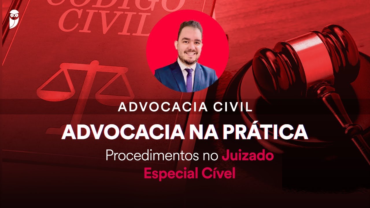 Procedimentos no Juizado Especial Cível (Advocacia na Prática)