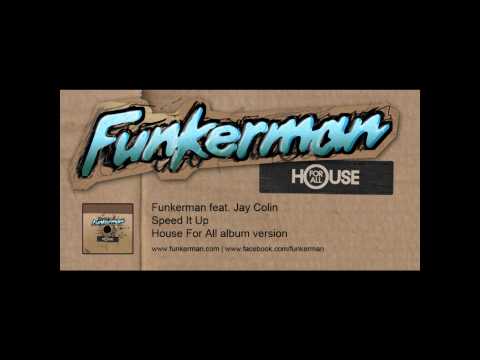 Funkerman ft Jay Colin - Speed It Up (album version)