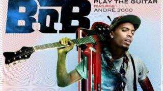 B.o.B ft. Andre 3000 - Play  The Guitar (Official Music) (HQ)+Lirycs (CC)