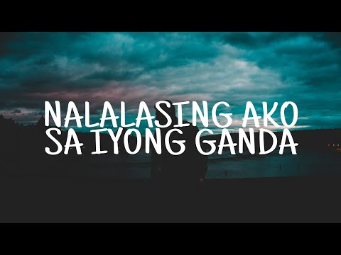 Bastardo - Nalalasing Ako Sa Iyong Ganda (Lyrics)