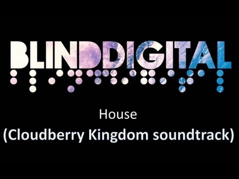 Blind Digital - House (Cloudberry Kingdom soundtrack music)
