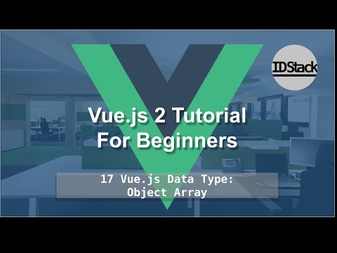 Vue.js 2 For Beginners - 17 Vue.js Data Type - Object Array