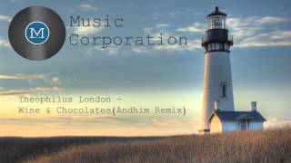 Theophilus London - Wine &amp; Chocolates (Andhim Remix)