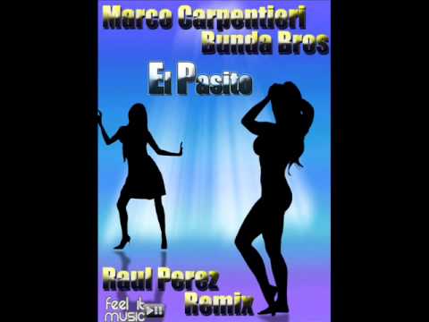 Marco Carpentieri & Brunda Bros-El Pasito (Raul Perez Remix) .wmv