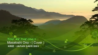You`re the only - Masatoshi Ono - ( Cover )