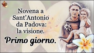 Novena a Sant’Antonio da Padova : la visione.Primo giorno.