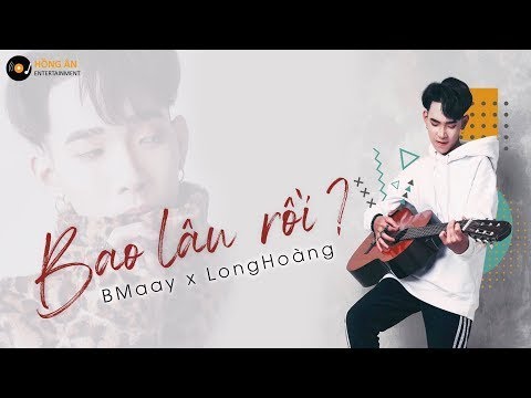 Bao lâu rồi - Bmaay