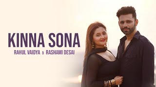 Kinna Sona  Rahul Vaidya feat Rashami Desai