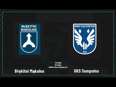 Skrót | Błękitni Mąkolno - GKS Sompolno 5:2 | 10 kolejka RedBox Klasa okręgowa gr 6