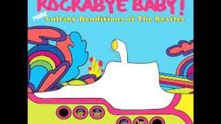 In My Life Rockabye Baby Lullaby tribute to The Beatles
