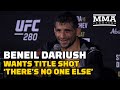 Beneil Dariush Wants Title Shot: ‘If We’re Talking About Merit, There’s Nobody Else’ | UFC 280