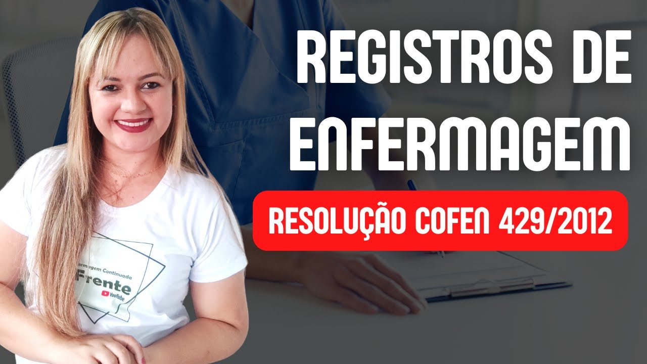 REGISTROS DE ENFERMAGEM (RESOLUÇÃO COFEN Nº 429/2012) - AULA COMPLETA | Profª Juliana Mello