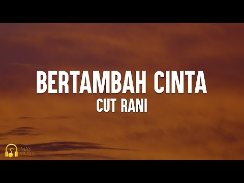 Bertambah Cinta - Cut Rani Auliza