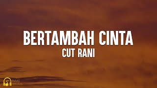 Download lagu Cut Rani - Bertambah Cinta (Lirik) Lagu Pop Melayu Terbaru 2024 mp3
