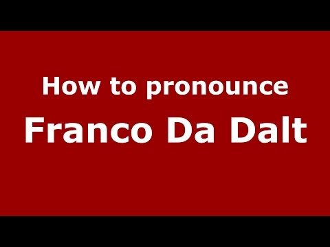 How to pronounce Franco Da Dalt (Spanish/Argentina) - PronounceNames.com