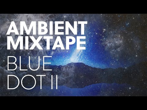 We Are All Astronauts - Blue Dot II - Ambient Mix