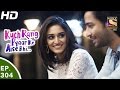 Kuch Rang Pyar Ke Aise Bhi कुछ रंग प्यार के ऐसे भी Ep 304 28th A