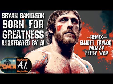 Bryan Danielson - Born for Greatness (Remix +Chant) - Illustrated by an AI bot - AEW Theme