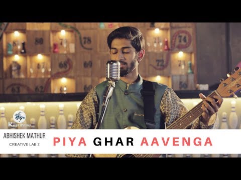 ABHISHEK MATHUR Aaj mere Piya Ghr Avenge