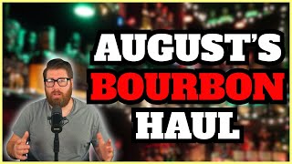 August's Bourbon Haul