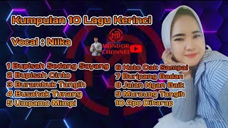 Download lagu KUMPULAN 10 LAGU KERINCI vocal NILKA UTIANA mp3