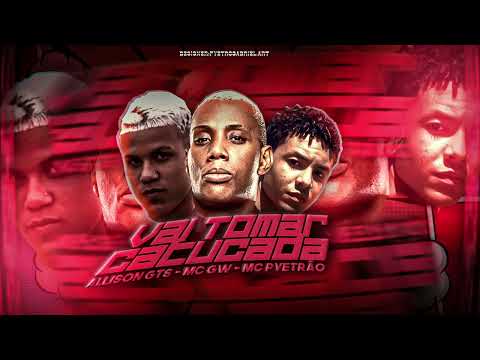 MC PYETRÃO ALISSON GTS MC GW - VAI TOMAR CATUCADA - BREGÃ FUNK 2023