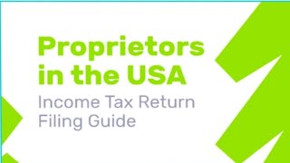 Income Tax Return Filing Guide for Proprietors in the USA | SELF-EMPLOYED? WATCH THIS