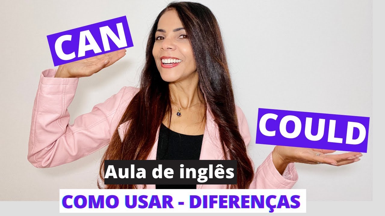 CAN e COULD - Como e quando  usar can e could / Diferenças -  Verbos modais