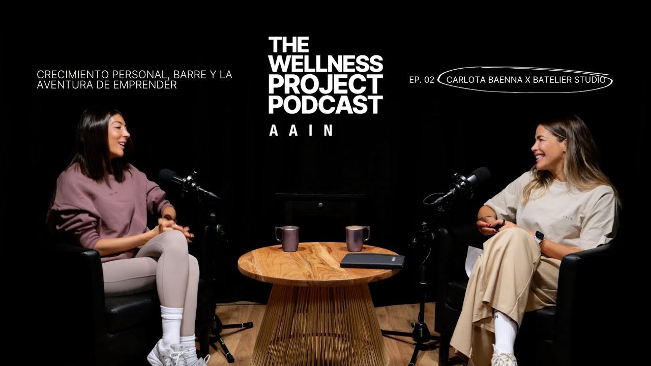 EP.02 |  Crecimiento personal, Barre y la aventura de emprender (con Carlota Baenna x BATELIER)