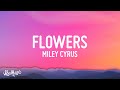 Miley Cyrus - Flowers (Lyrics)