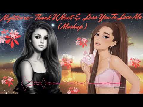 Nightcore: Thank U Next & Lose You To Love Me- Selena Gomez & Ariana Grande(Mashup)