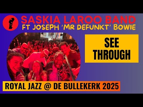 See Through – Saskia Laroo Band ft. Joseph “Mr. Defunkt” Bowie | Royal Jazz Festival 2025