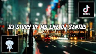 Download lagu DJ STORY OF MY LIFE DJ SANTUY || DJ VIRAL TIKTOK_TERBARU 2021 mp3