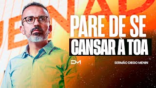 CONFIE MAIS, DESISTA MENOS - #DIEGOMENIN | SERMÃO