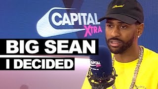 Big Sean talks about I Decided album for the first time in detail