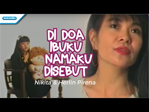 Di Doa Ibuku Namaku Disebut - Nikita & Herlin Pirena (Official music Video )