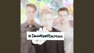 Dann Kommt Die Musik