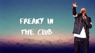 R Kelly - Freaky In The Club (Lyrics)